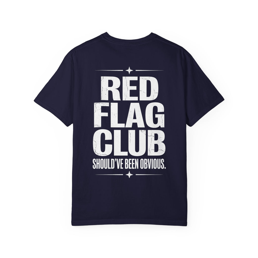 Red Flag Club T‑Shirt — 'Should've Been Obvious' Graphic Tee