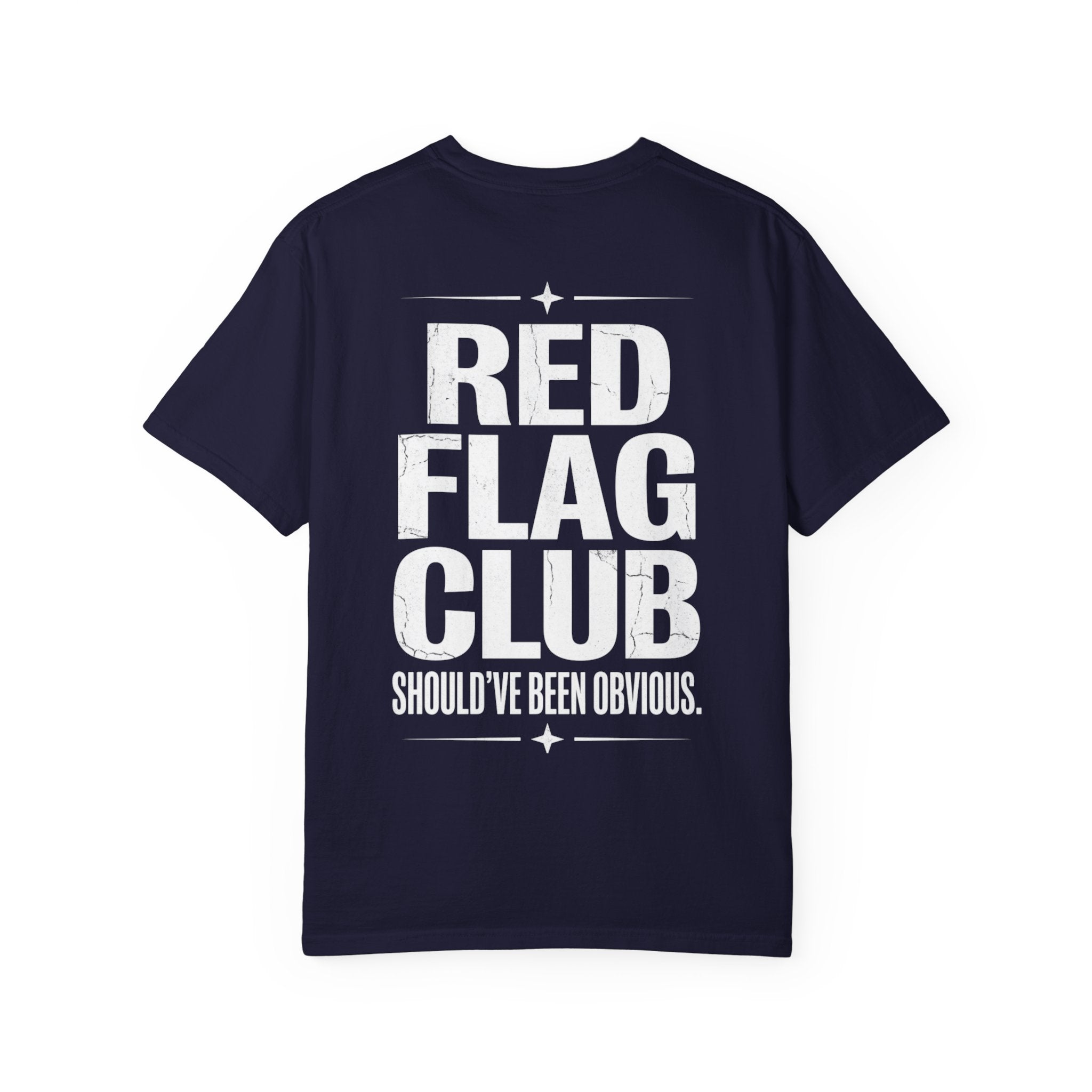 Red Flag Club T‑Shirt — 'Should've Been Obvious' Graphic Tee