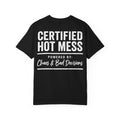 Certified Hot Mess: Powered by Chaos & Bad Decisions Cotton Tee