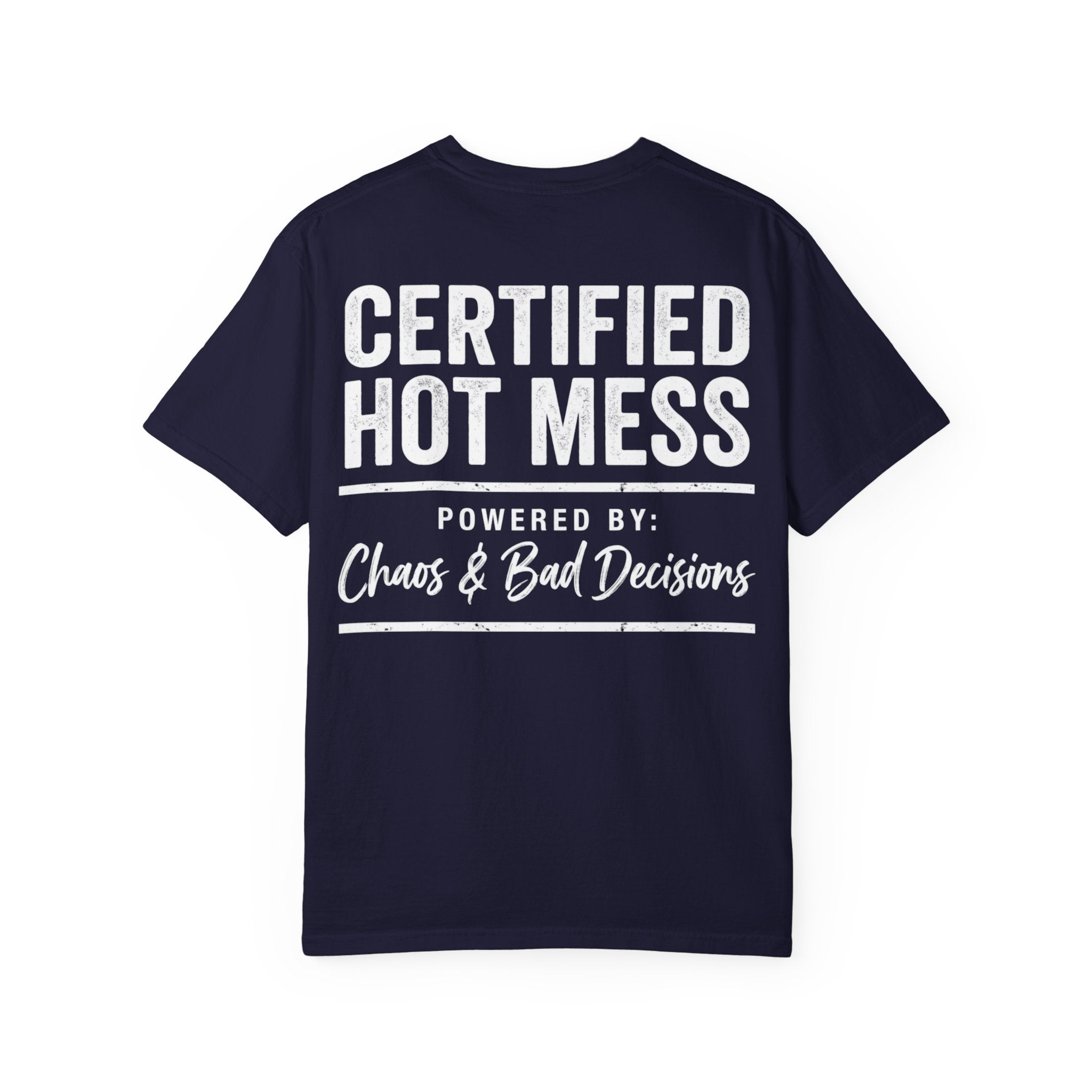 Certified Hot Mess: Powered by Chaos & Bad Decisions Cotton Tee