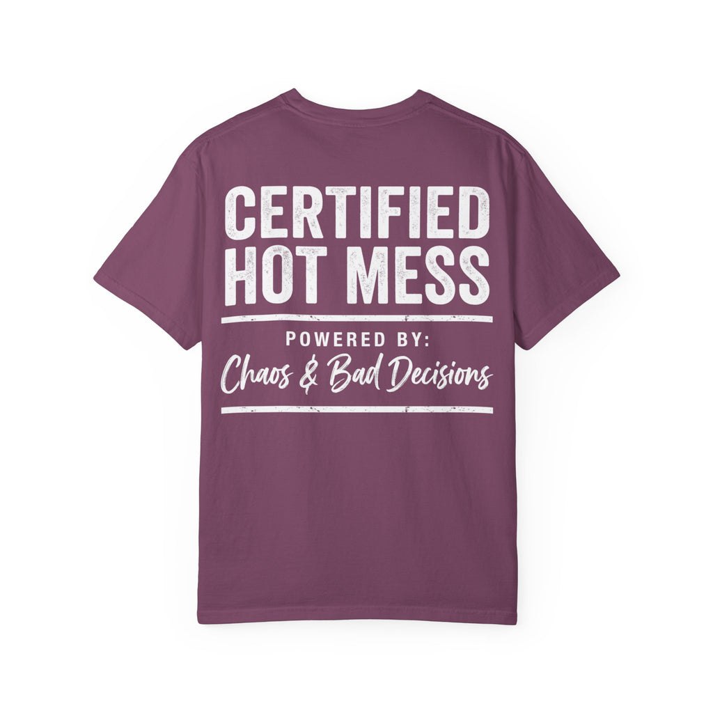 Certified Hot Mess: Powered by Chaos & Bad Decisions Cotton Tee