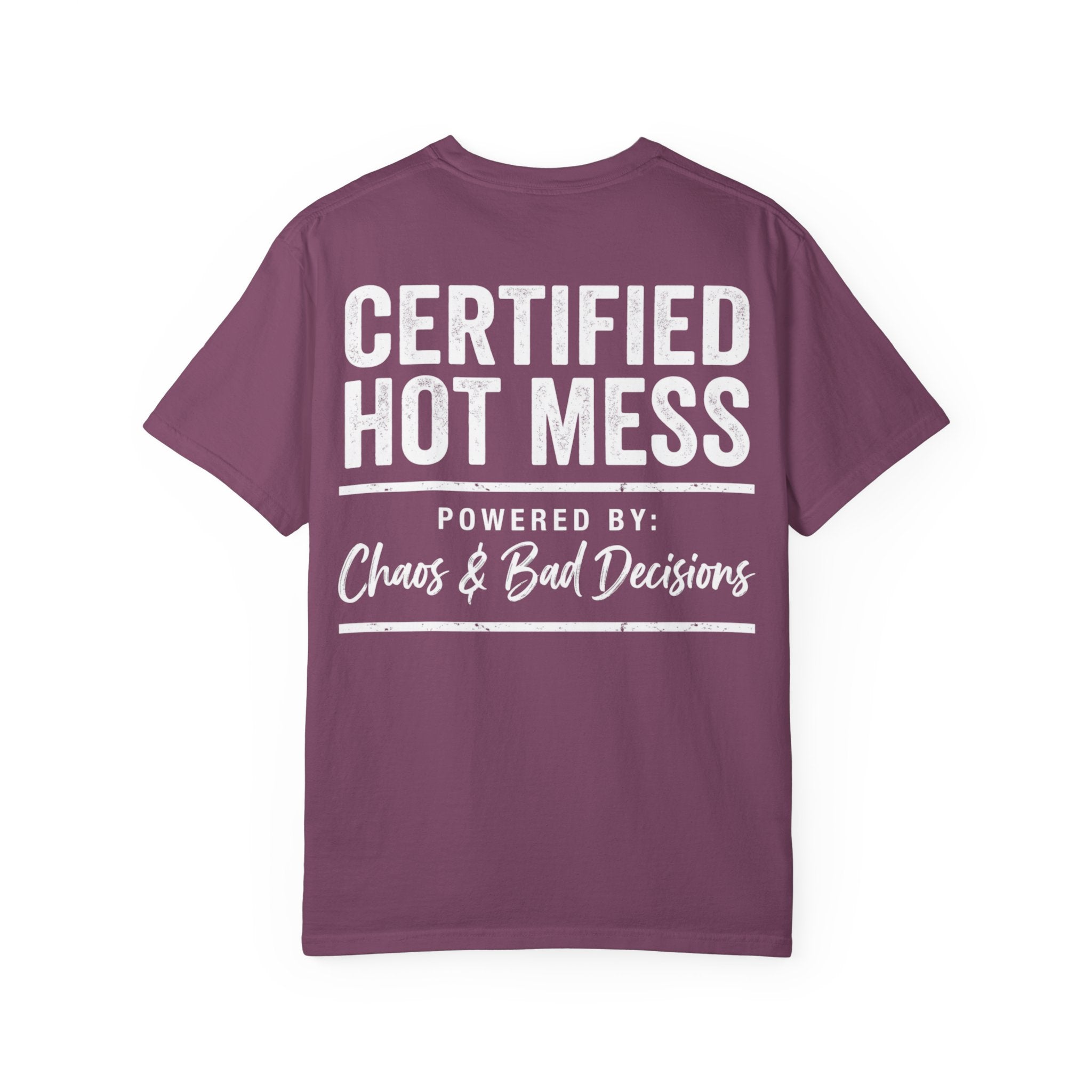 Certified Hot Mess: Powered by Chaos & Bad Decisions Cotton Tee