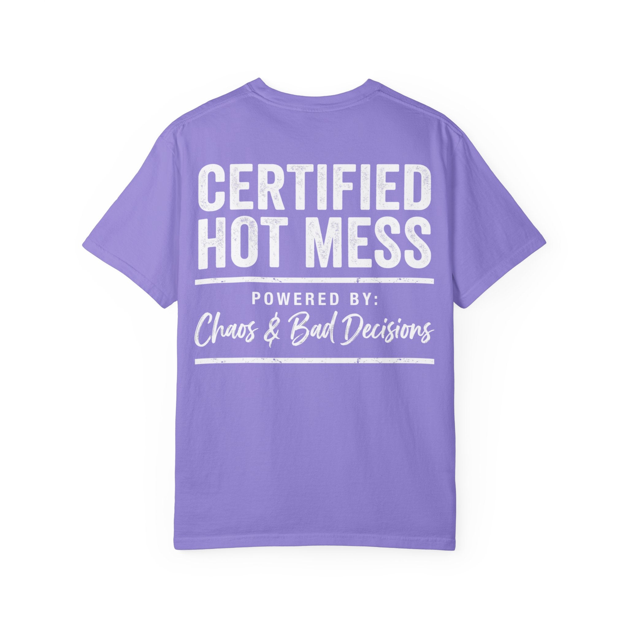 Certified Hot Mess: Powered by Chaos & Bad Decisions Cotton Tee