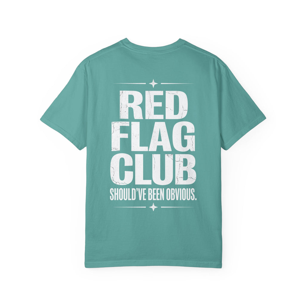 Red Flag Club T‑Shirt — 'Should've Been Obvious' Graphic Tee