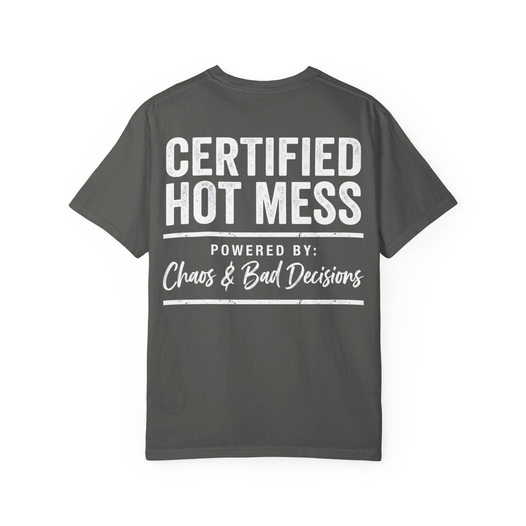 Certified Hot Mess: Powered by Chaos & Bad Decisions Cotton Tee