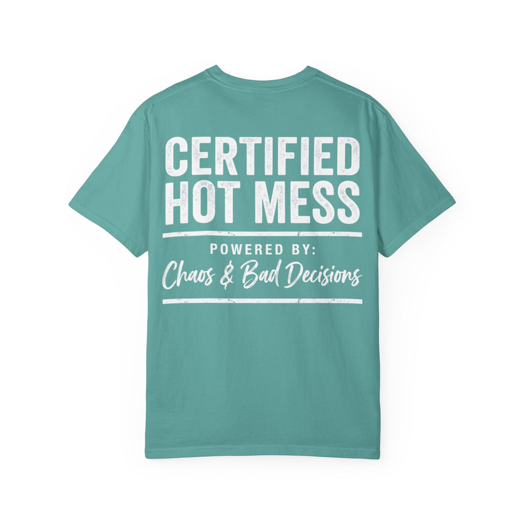 Certified Hot Mess: Powered by Chaos & Bad Decisions Cotton Tee