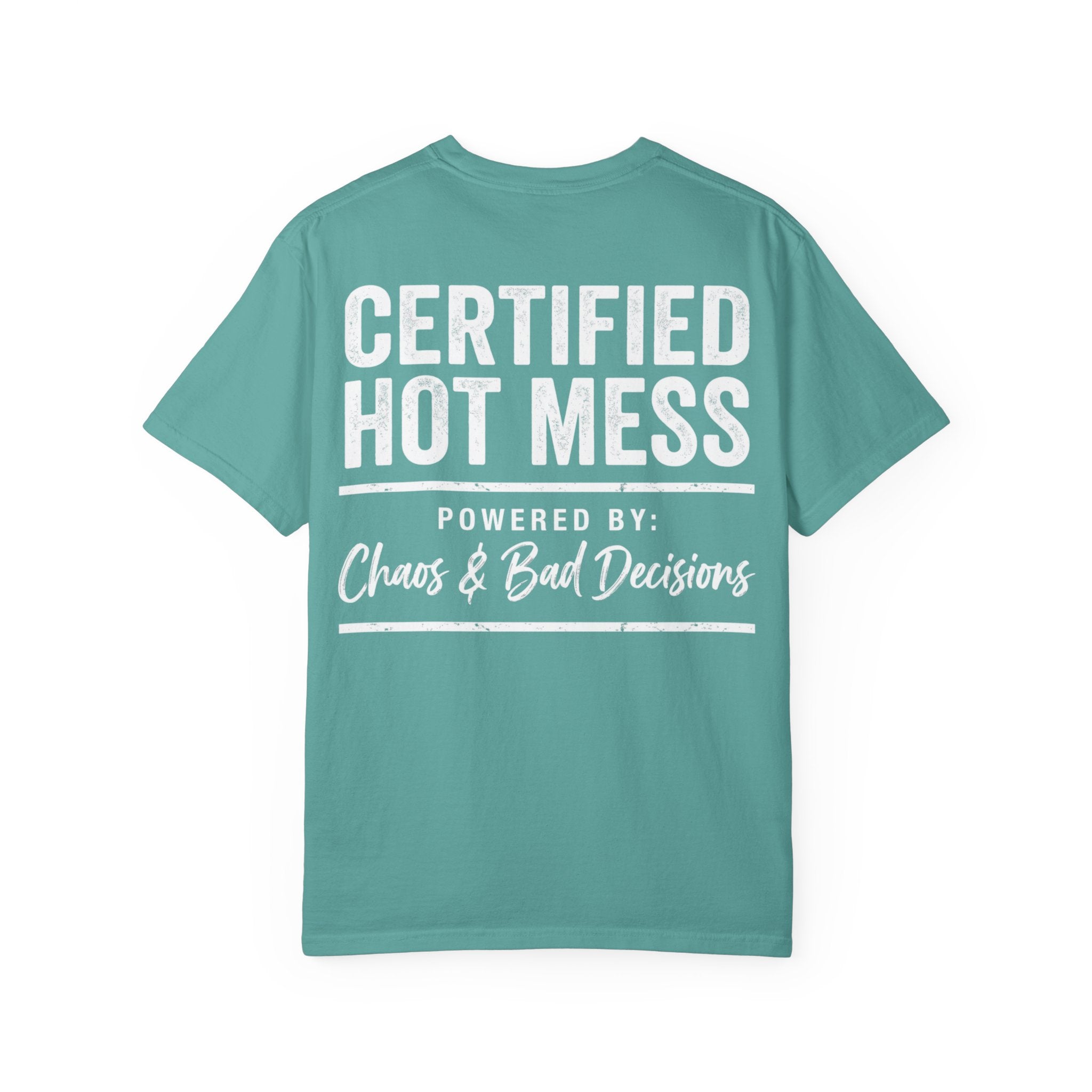 Certified Hot Mess: Powered by Chaos & Bad Decisions Cotton Tee